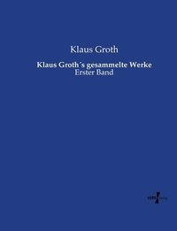 bokomslag Klaus Groths gesammelte Werke