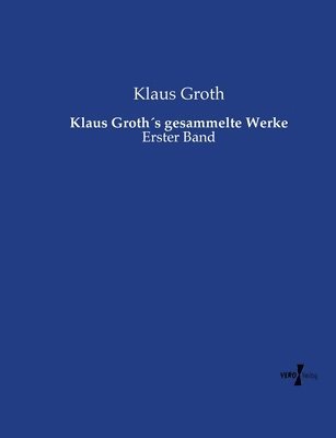 Klaus Groths gesammelte Werke 1