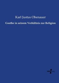 bokomslag Goethe in seinem Verhältnis zur Religion