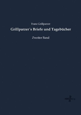 bokomslag Grillparzers Briefe und Tagebcher