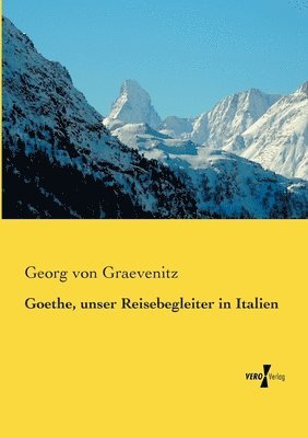 Goethe, unser Reisebegleiter in Italien 1