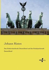 bokomslag friedewünschende Deutschland und das friedejauchzende Deutschland