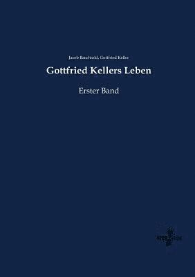 Jacob Baechtold, Gottfried Keller - Gottfried Kellers Leben, Häftad