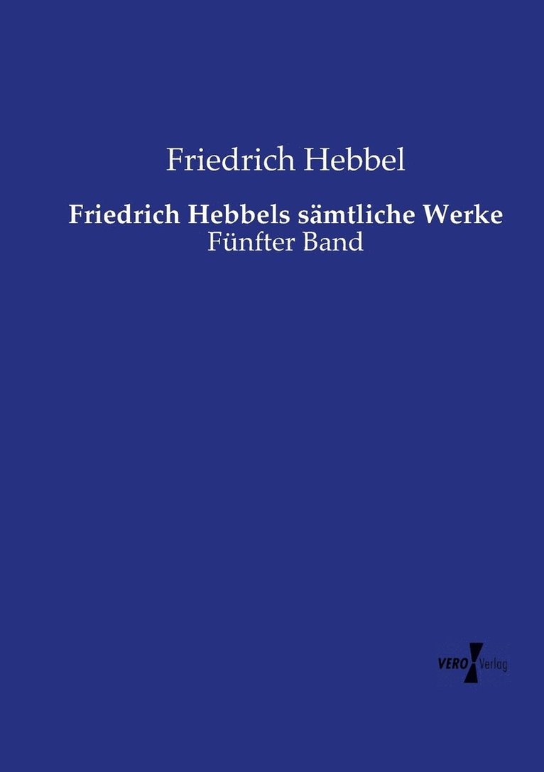 Friedrich Hebbels smtliche Werke 1