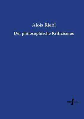 Alois Riehl - philosophische Kritizismus, Häftad