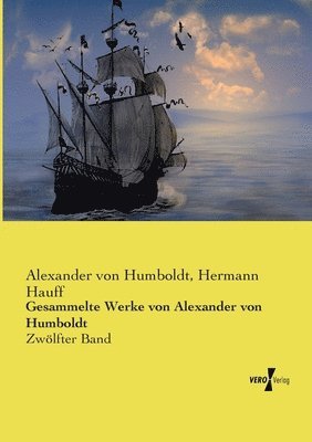bokomslag Gesammelte Werke von Alexander von Humboldt: Zwölfter Band