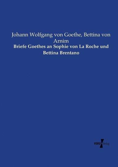 bokomslag Briefe Goethes an Sophie von La Roche und Bettina Brentano
