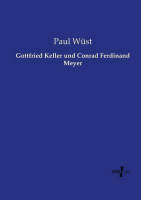 bokomslag Gottfried Keller und Conrad Ferdinand Meyer