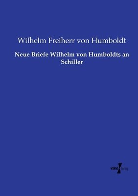 bokomslag Neue Briefe Wilhelm von Humboldts an Schiller