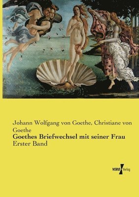 bokomslag Goethes Briefwechsel mit seiner Frau: Erster Band