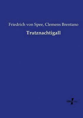 Clemens Brentano, Friedrich Von Spee, Friedrich von Spee - Trutznachtigall, Häftad