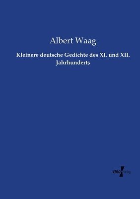 Kleinere deutsche Gedichte des XI. und XII. Jahrhunderts