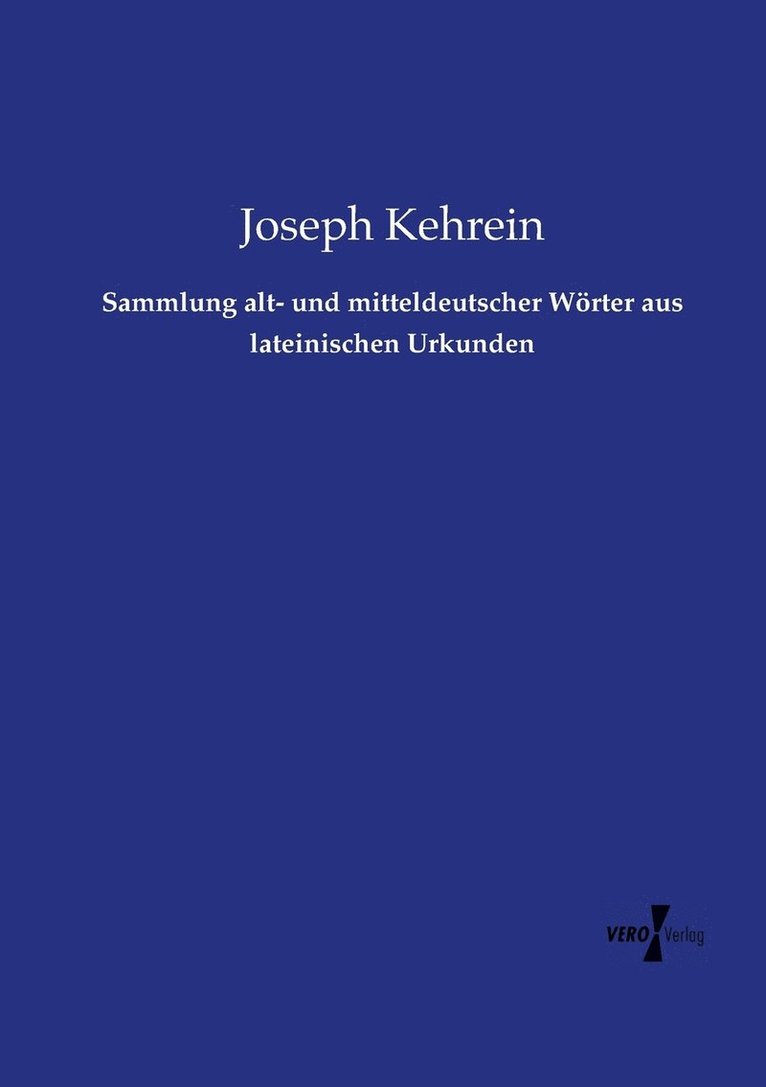 Sammlung alt- und mitteldeutscher Woerter aus lateinischen Urkunden 1