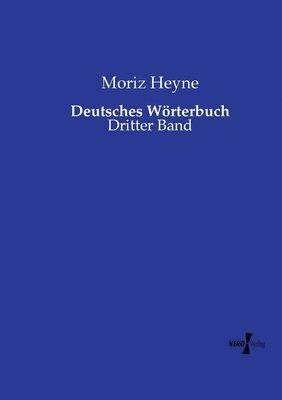 Moriz Heyne - Deutsches Wörterbuch, Häftad