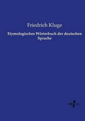 Etymologisches Wrterbuch der deutschen Sprache 1