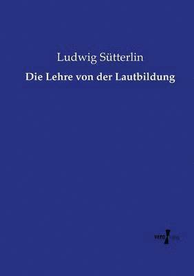 Ludwig Sütterlin - Lehre von der Lautbildung, Häftad