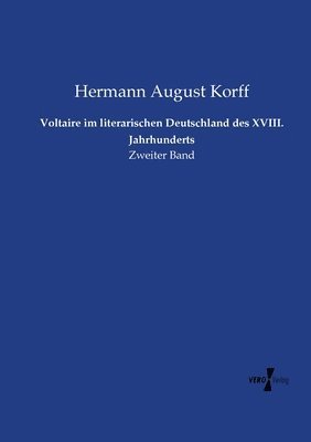 Hermann August Korff - Voltaire im literarischen Deutschland des XVIII. Jahrhunderts, Häftad