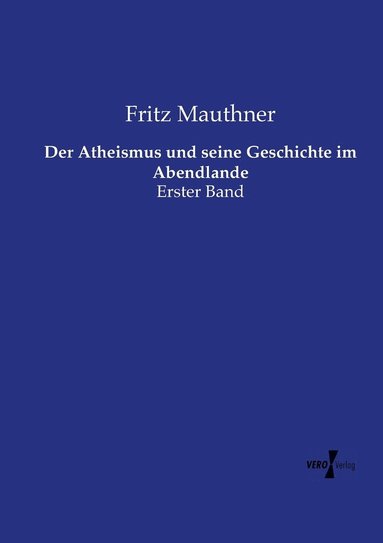 bokomslag Der Atheismus und seine Geschichte im Abendlande