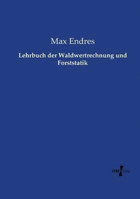 bokomslag Lehrbuch der Waldwertrechnung und Forststatik