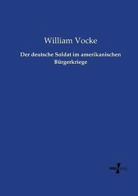 William Vocke - deutsche Soldat im amerikanischen Bürgerkriege, Häftad