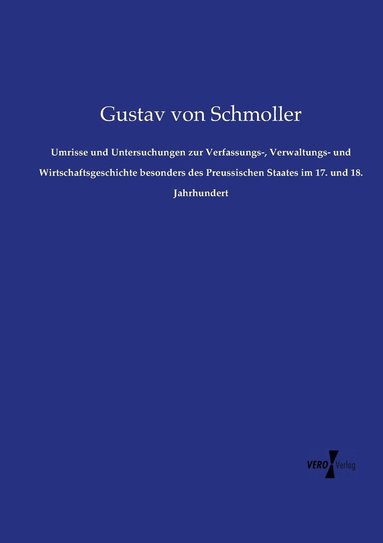 bokomslag Umrisse und Untersuchungen zur Verfassungs-, Verwaltungs- und Wirtschaftsgeschichte besonders des Preussischen Staates im 17. und 18. Jahrhundert