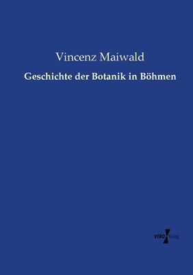 bokomslag Geschichte der Botanik in Bhmen