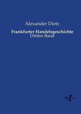 Alexander Dietz - Frankfurter Handelsgeschichte, Häftad