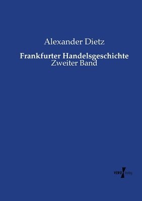 Alexander Dietz - Frankfurter Handelsgeschichte, Häftad