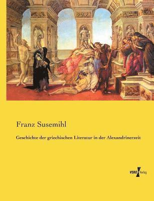 bokomslag Geschichte der griechischen Literatur in der Alexandrinerzeit