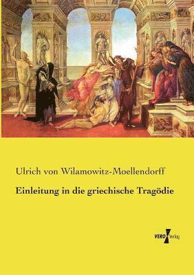 Ulrich Von Wilamowitz-Moellendorff - Einleitung in die griechische Tragödie, Häftad