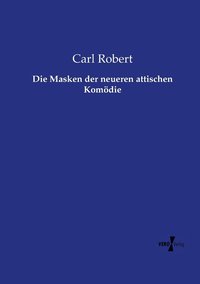 bokomslag Die Masken der neueren attischen Komdie