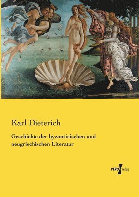 Geschichte der byzantinischen und neugriechischen Literatur 1