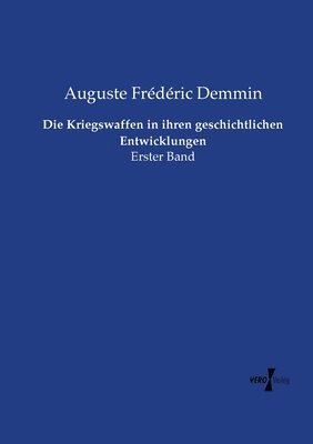 bokomslag Kriegswaffen in ihren geschichtlichen Entwicklungen