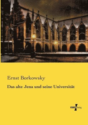 bokomslag Das alte Jena und seine Universitt