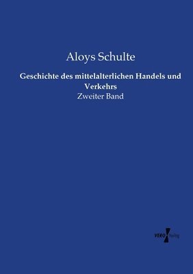 Geschichte des mittelalterlichen Handels und Verkehrs