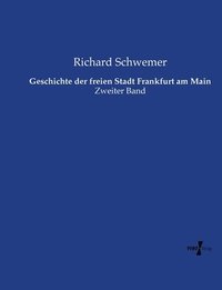 bokomslag Geschichte der freien Stadt Frankfurt am Main