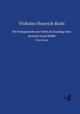 bokomslag Die Naturgeschichte des Volkes als Grundlage einer deutschen Sozial-Politik