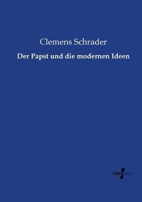 bokomslag Der Papst und die modernen Ideen