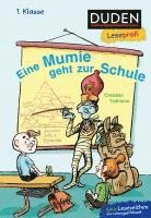 bokomslag Duden Leseprofi - Eine Mumie geht zur Schule, 1. Klasse