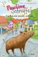 Pauline Schnüffel - Ein Schwein mischt sich ein 1