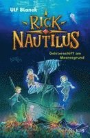 bokomslag Rick Nautilus - Geisterschiff am Meeresgrund
