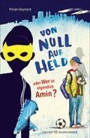 Mirjam Raymond - Von Null auf Held oder Wer ist eigentlich Amin?, Inbunden