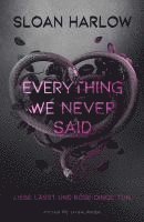 Everything We Never Said - Liebe lässt uns böse Dinge tun 1