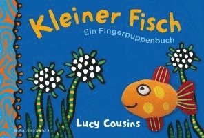 Lucy Cousins - Kleiner Fisch. Ein Fingerpuppenbuch, Kartonnage