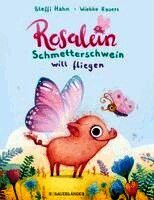 Steffi Hahn - Rosalein Schmetterschwein will fliegen, Inbunden