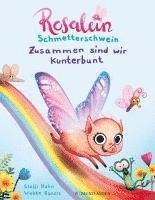 bokomslag Rosalein Schmetterschwein - Zusammen sind wir kunterbunt