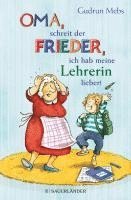 bokomslag 'Oma', schreit der Frieder, 'ich hab meine Lehrerin lieber!'