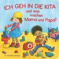 bokomslag Ich geh in die Kita und was machen Mama und Papa?