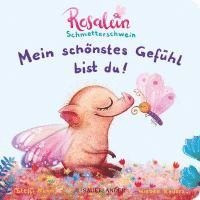 bokomslag Rosalein Schmetterschwein: Mein schönstes Gefühl bist du!
