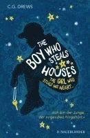 C. G. Drews - The Boy Who Steals Houses: The Girl Who Steals His Heart, Inbunden